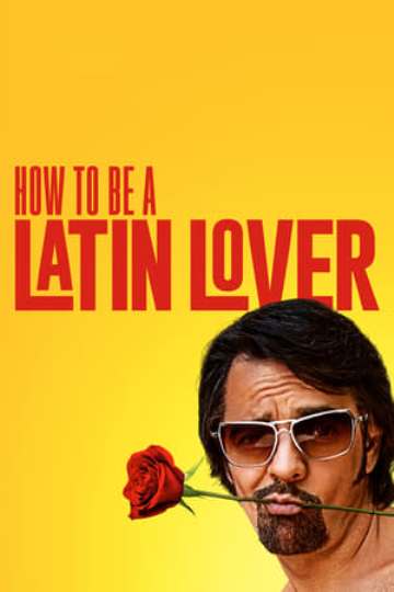  How To Be A Latin Lover ...